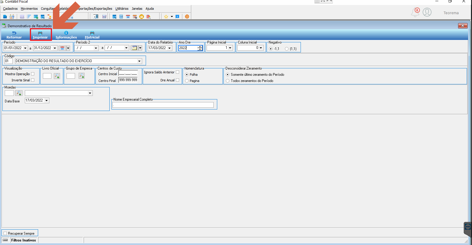 Tela Demonstrativo de Resultado com campos: Período "01/01/2022 a 31/12/2022", Código "01 - DEMONSTRAÇÃO DO RESULTADO DO EXERCÍCIO", Data do Relatório "17/03/2022", Ano DRE "2022"; seções Visualização, Livro Oficial, Grupo de Empresa, Centros de Custo, Nomenclatura e Desconsiderar Zeramento; botão Imprimir destacado na barra de ações