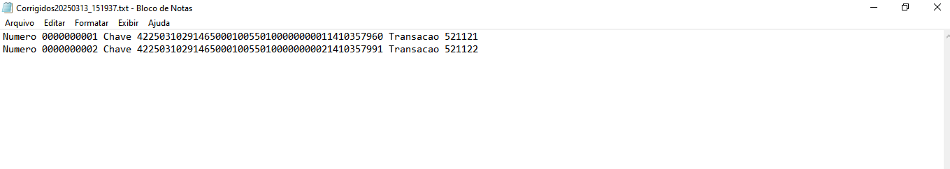 Bloco de Notas com o arquivo Corrigidos20250313_151937.txt exibindo duas linhas: Numero 0000000001 Chave 42250310291465000100550100000000011410357960 Transacao 521121 e Numero 0000000002 Chave 42250310291465000100550100000000021410357991 Transacao 521122