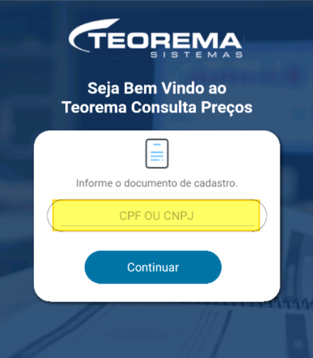 Tela inicial do aplicativo Teorema Consulta Preços com o título "Seja Bem Vindo ao Teorema Consulta Preços", campo de texto "CPF OU CNPJ" em destaque e botão "Continuar"