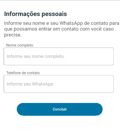 Tela "Informações pessoais" com instrução "Informe seu nome e seu WhatsApp de contato para que possamos entrar em contato com você caso precise", campos "Nome completo" e "Telefone de contato (Informe seu WhatsApp)" e botão "Concluir"