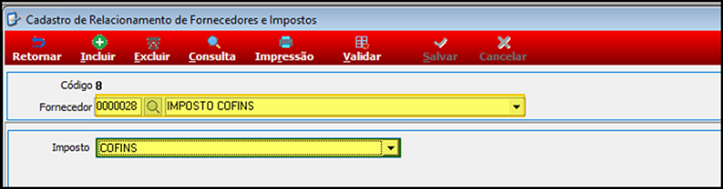 Tela Cadastro de Relacionamento de Fornecedores e Impostos com campos Código (8), Fornecedor (0000028 IMPOSTO COFINS) e Imposto (COFINS), e botões Incluir, Excluir, Consulta, Impressão, Validar, Salvar e Cancelar