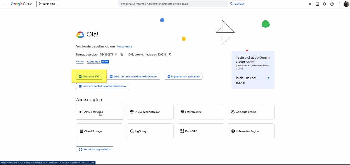 Tela inicial do Google Cloud Console com projeto teste-apis selecionado, exibindo saudação, número e ID do projeto, botões de ação rápida (Criar uma VM destacado em amarelo, Executar uma consulta no BigQuery, Implantar um aplicativo, Criar um bucket de armazenamento) e grade de Acesso rápido