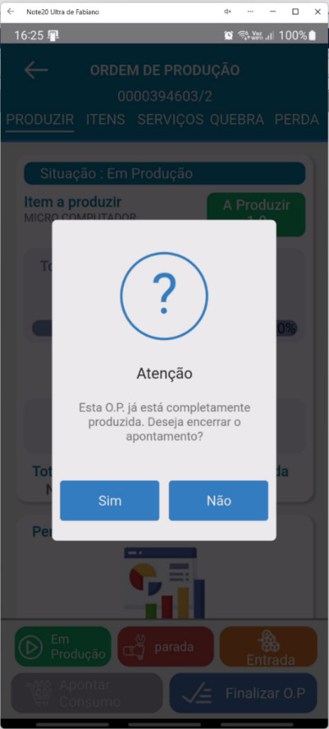 Janela de confirmação no aplicativo Teorema OP com a mensagem "Esta O.P já está completamente produzida. Deseja encerrar o apontamento?" e os botões Sim e Não