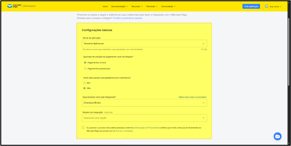 Formulário "Configurações básicas" preenchido com nome "Teorema Aplicacao", tipo "Pagamentos on-line" selecionado, plataforma de e-commerce "Não", produto "Checkout Bricks" e campo "Modelo de integração" exibindo "Selecione uma opção"