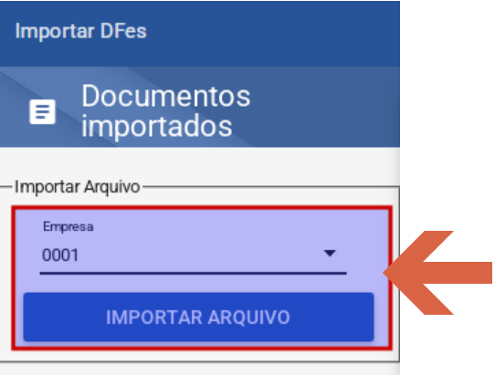 Modal Importar DFes com painel esquerdo exibindo seção Importar Arquivo, campo Empresa preenchido com 0001 e botão IMPORTAR ARQUIVO