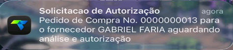 Notificação push no dispositivo móvel: "Solicitacao de Autorização — Pedido de Compra No. 0000000013 para o fornecedor GABRIEL FARIA aguardando análise e autorização"