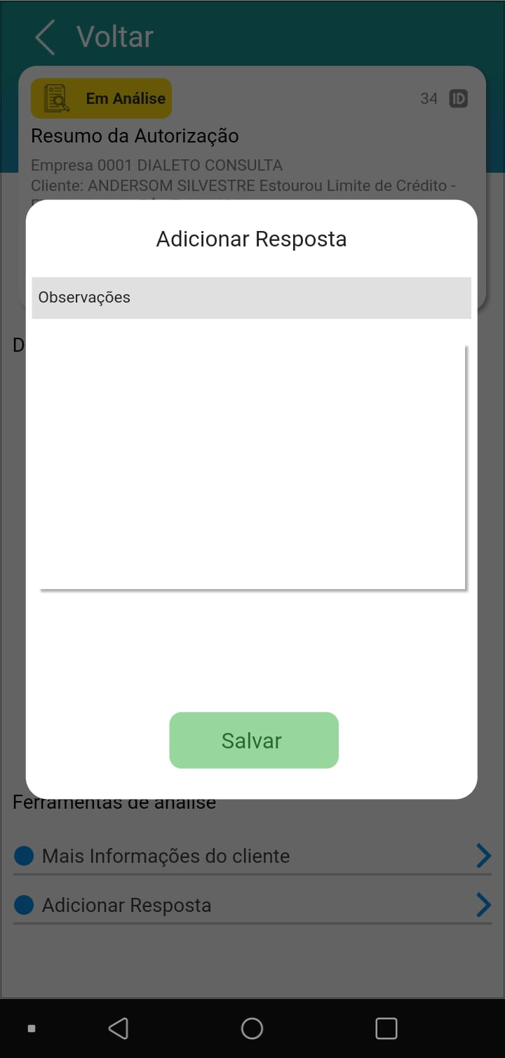Tela do aplicativo com modal "Adicionar Resposta" aberto sobre o Resumo da Autorização (ID 34, Empresa 0001 DIALETO CONSULTA, Cliente ANDERSOM SILVESTRE Estourou Limite de Crédito). O modal exibe o campo "Observações" (texto livre) e o botão "Salvar". Ferramentas de análise visíveis ao fundo: Mais Informações do cliente e Adicionar Resposta