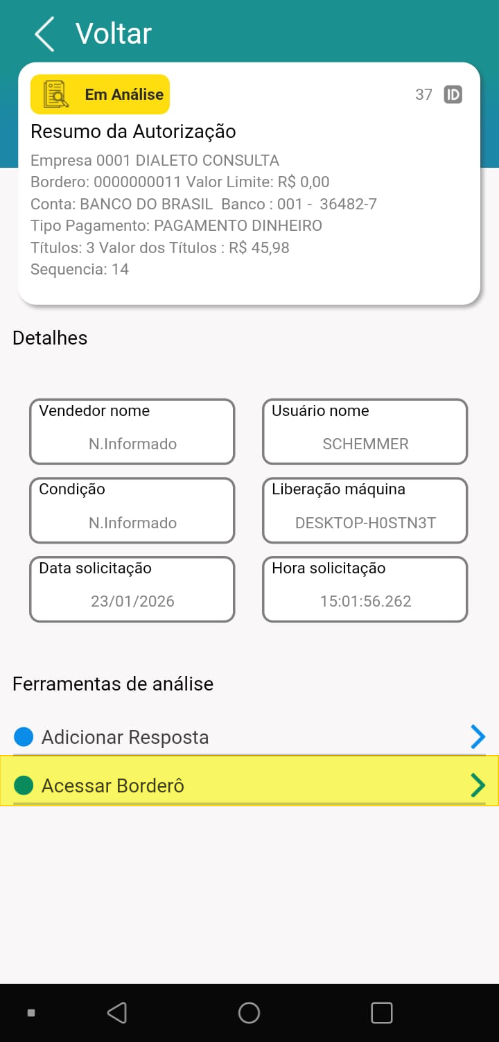 Tela do aplicativo com status "Em Análise" (ID 37). Resumo da Autorização: Empresa 0001 DIALETO CONSULTA, Borderô 0000000011 Valor Limite R$ 0,00, Conta BANCO DO BRASIL Banco 001 – 36482-7, Tipo Pagamento PAGAMENTO DINHEIRO, Títulos 3 Valor dos Títulos R$ 45,98, Sequencia 14. Seção Detalhes: Vendedor nome N.Informado, Usuário nome SCHEMMER, Condição N.Informado, Liberação máquina DESKTOP-H0STN3T, Data solicitação 23/01/2026, Hora solicitação 15:01:56.262. Ferramentas de análise: Adicionar Resposta e Acessar Borderô (destacado)