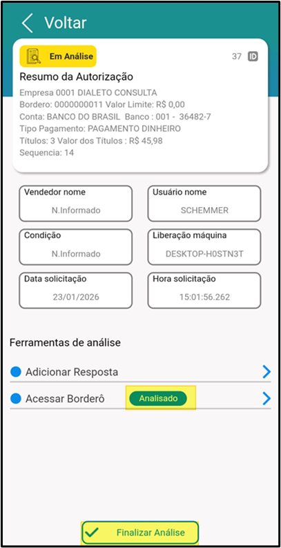 Tela do aplicativo com status "Em Análise" (ID 37). Resumo da Autorização: Empresa 0001 DIALETO CONSULTA, Borderô 0000000011 Valor Limite R$ 0,00, Conta BANCO DO BRASIL Banco 001 – 36482-7, Tipo Pagamento PAGAMENTO DINHEIRO, Títulos 3 Valor dos Títulos R$ 45,98, Sequencia 14. Seção Detalhes: Vendedor N.Informado, Usuário SCHEMMER, Condição N.Informado, Liberação máquina DESKTOP-H0STN3T, Data solicitação 23/01/2026, Hora solicitação 15:01:56.262. Ferramentas de análise: Adicionar Resposta e Acessar Borderô com badge "Analisado". Botão "Finalizar Análise" na parte inferior