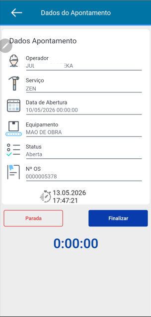 Tela Dados do Apontamento com campos Operador, Serviço (ZEN), Data de Abertura (10/05/2026 00:00:00), Equipamento (MAO DE OBRA), Status (Aberta), Nº OS (0000005378), data/hora de início 13.05.2026 17:47:21, botões Parada e Finalizar, e contador de tempo 0:00:00